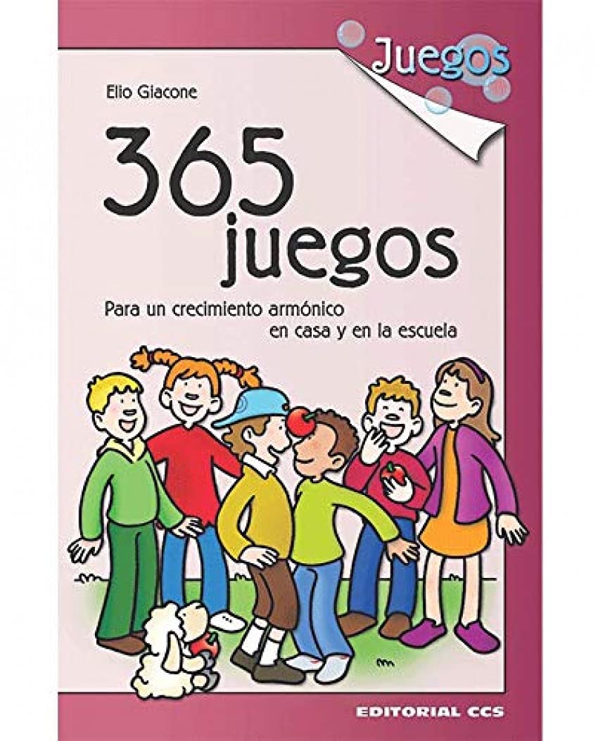365 juegos : para un crecimiento armónico en casa y en la escuela book