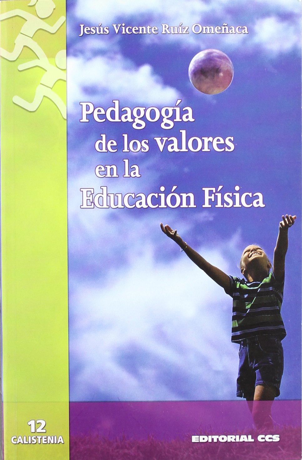 Pedagogia de los valores en Educacion Física: Cómo promover la sensibilidad moral y la participación ética en las actividades físicas y deportivas book