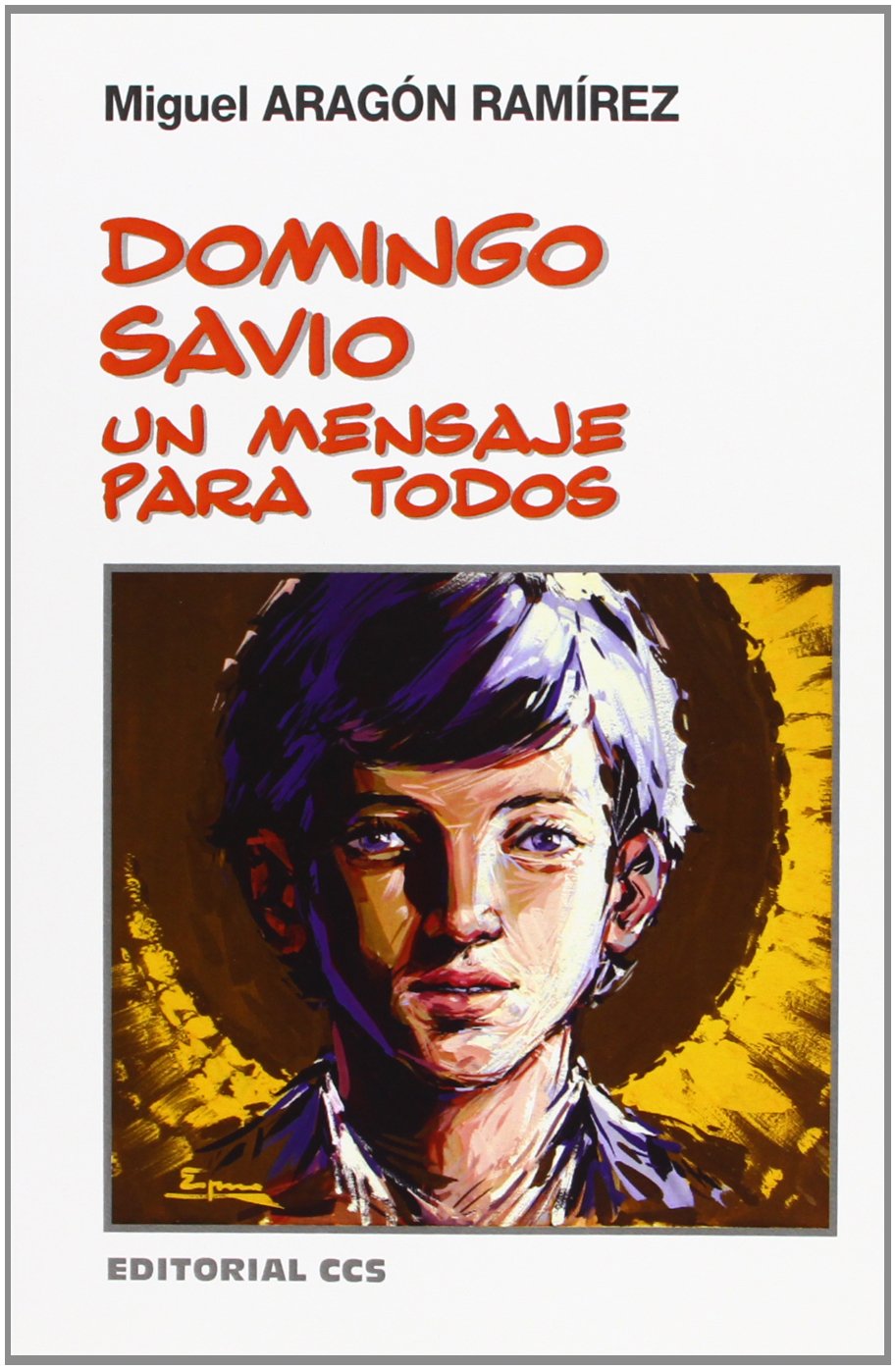 Domingo Savio, Un Mensaje Para Todos book