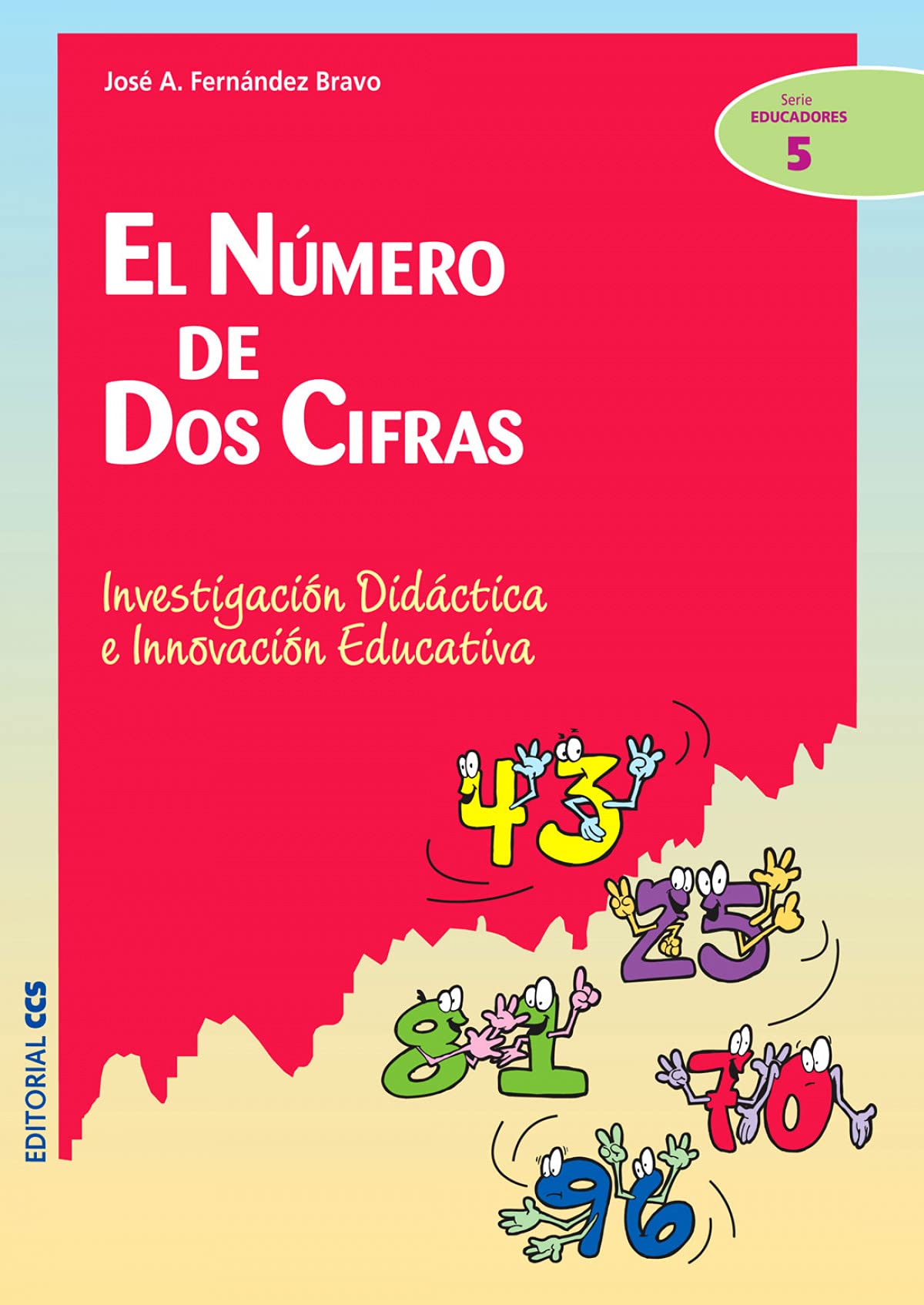 El Número de Dos Cifras-1a Edición: Investigación didáctica e innovación educativa (Ciudad de las ciencias, Band 5) Non-fiction