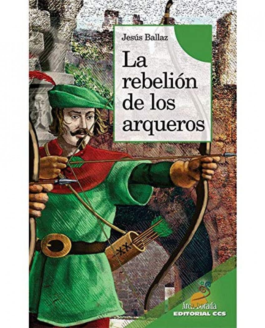 La rebelion de los arqueros: Serie Verde: A partir de 10 años book