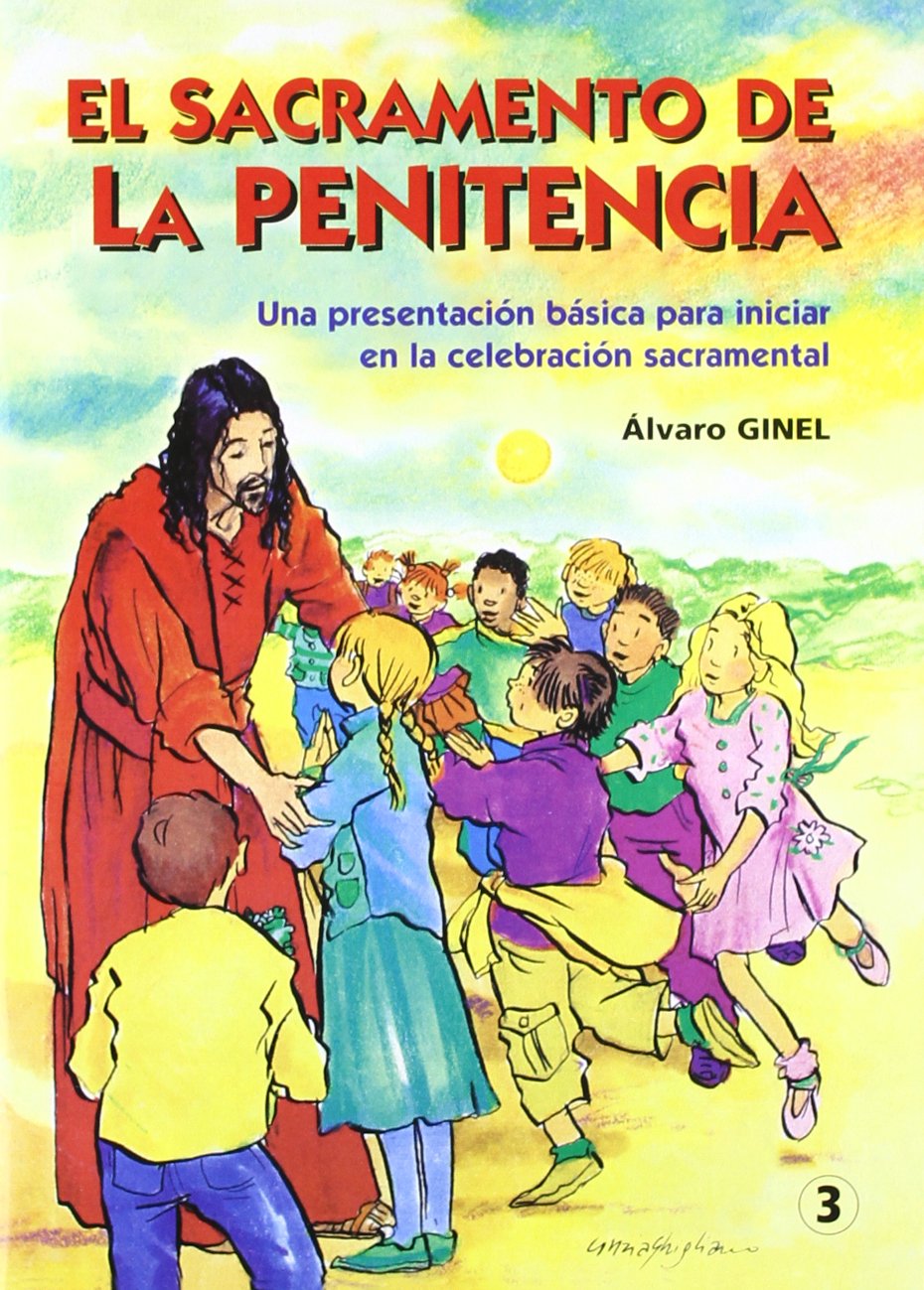 El sacramento de la Penitencia: Una presentación básica para iniciar en la celebración sacramental (Folletos Sacramentos, Band 3) Religion & Esotericism