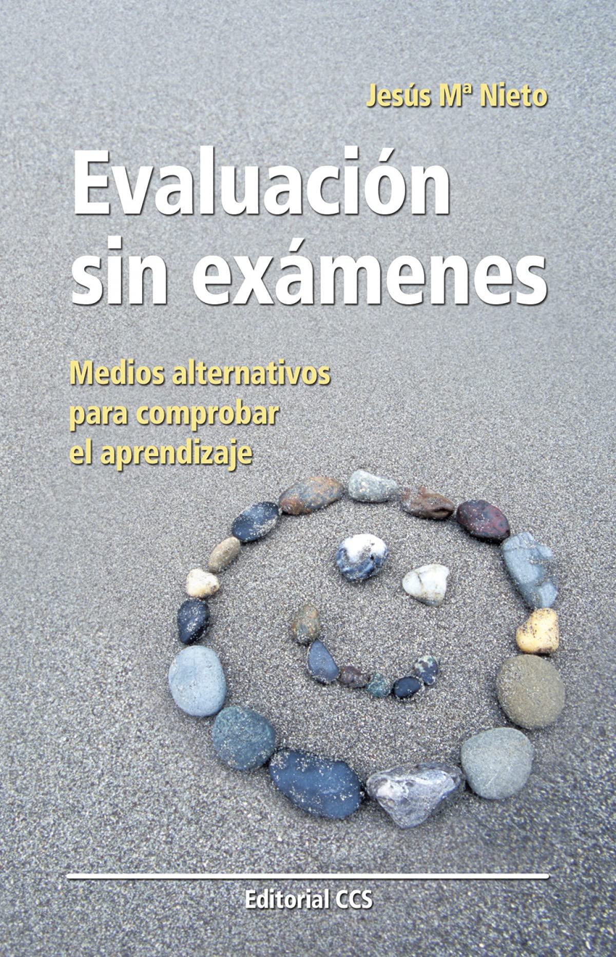Evaluación sin exámenes : medios alternativos para comprobar el aprendizaje Learning & Reference