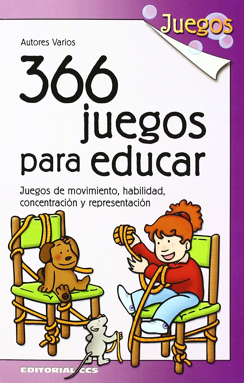 366 juegos para educar: Juegos de movimiento, habilidad, concentración y representación book