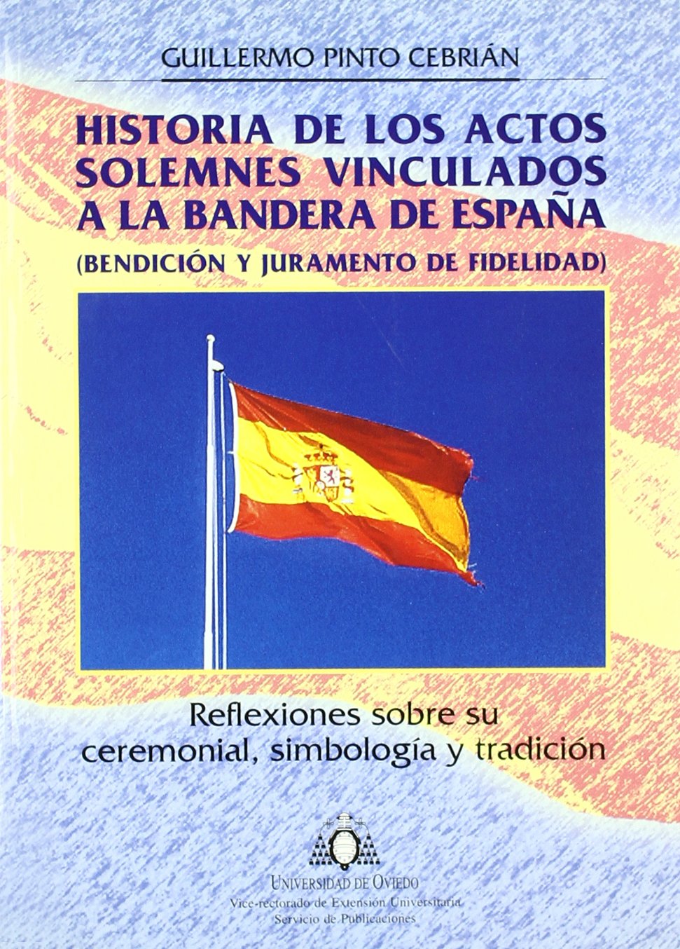 Historia de los actos solemnes vinculados a la BCndera de España book