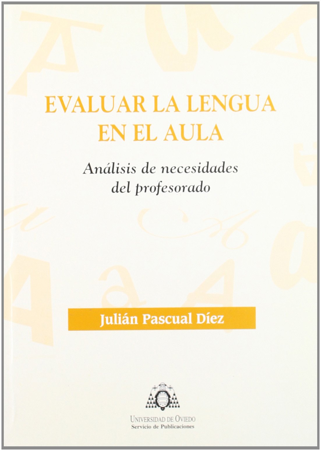 Evaluar la lengua en el aula: Análisis de necesidades del profesorado Books