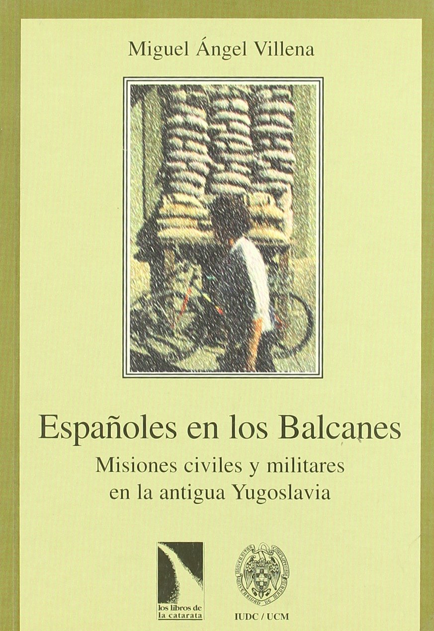 Espa¤oles en los Balcanes: Misiones civiles y militares en la antigua Yugoslavia book