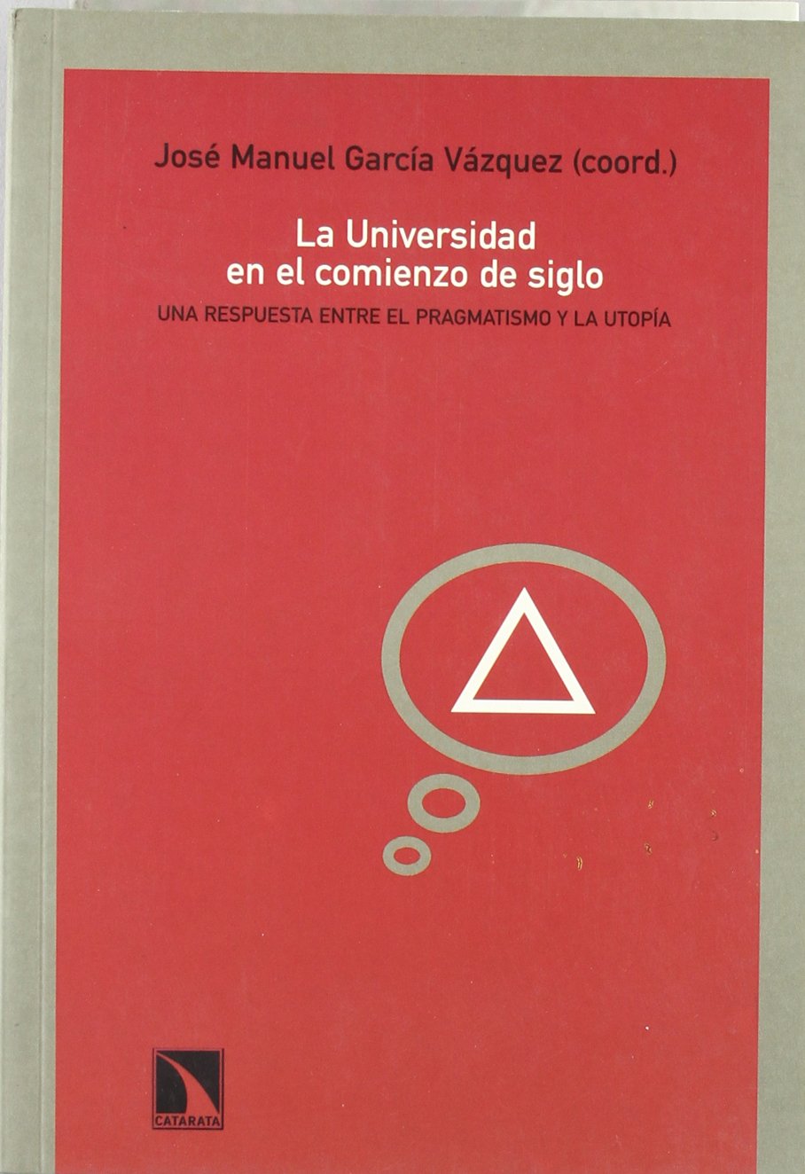 La universidad en el comienzo de siglo: Una respuesta entre el pragmatismo y la utopía book
