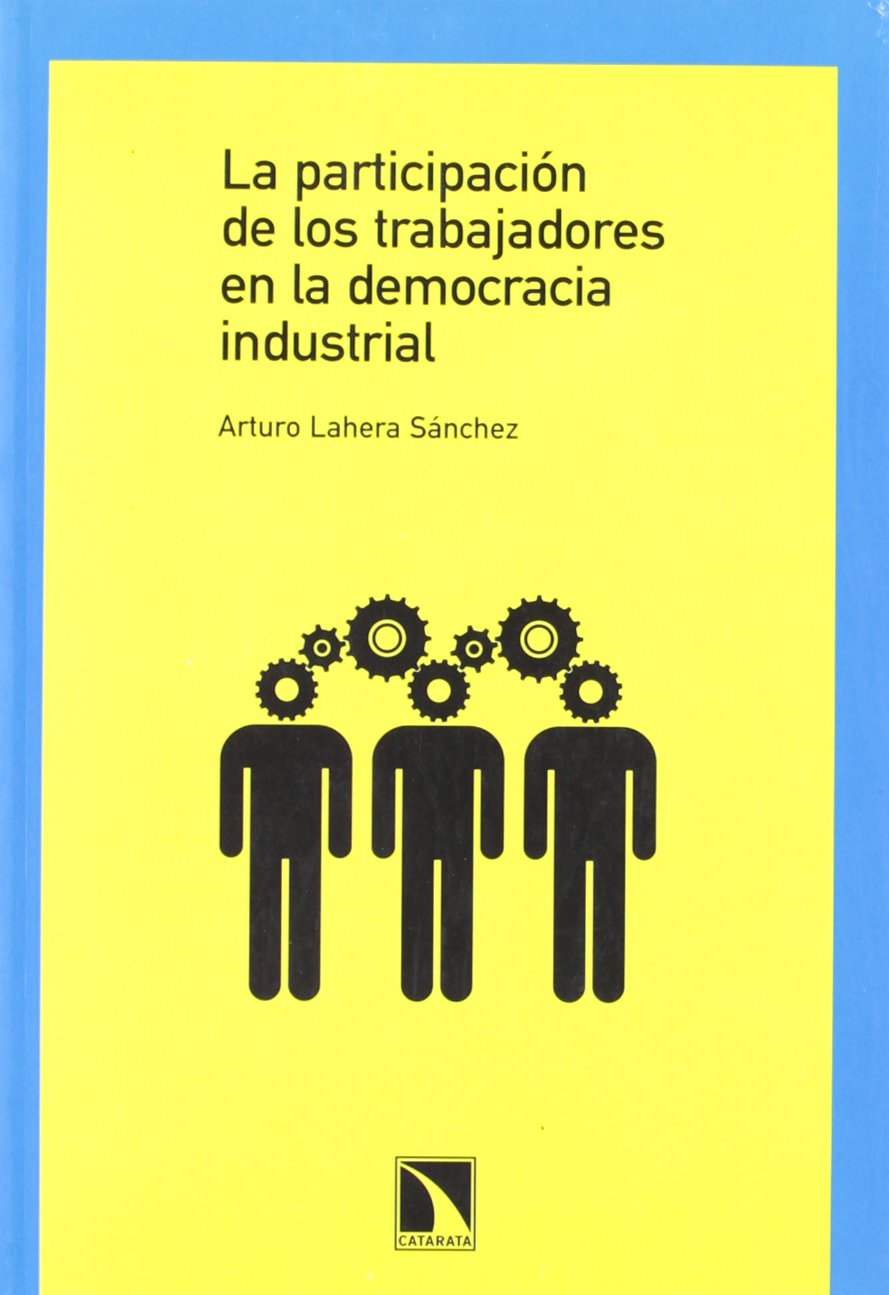 La participación de los trabajadores en la democracia industrial book