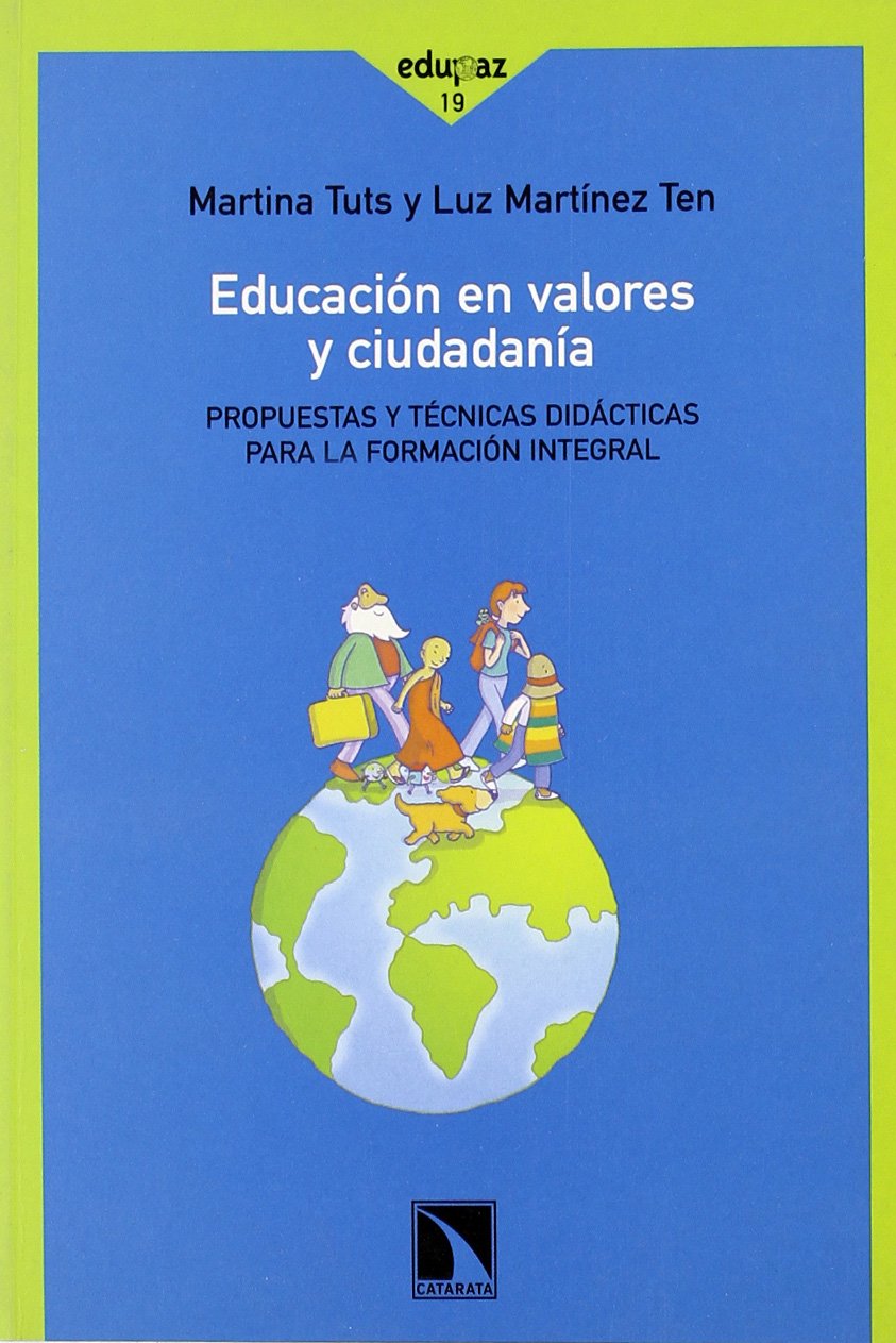 Educación en valores y ciudadan¡a: Propuestas y técnicas didácticas para la formación integral book