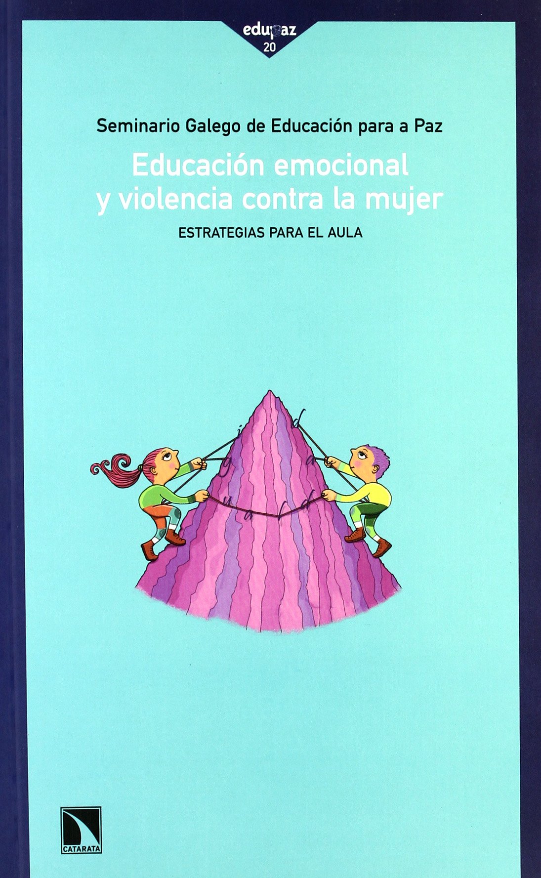 Educación emocional y violencia contra la mujer : estrategias para el aula book