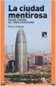 La ciudad mentirosa: Fraude y miseria del "modelo barcelona" (Mayor, Band 257) Books