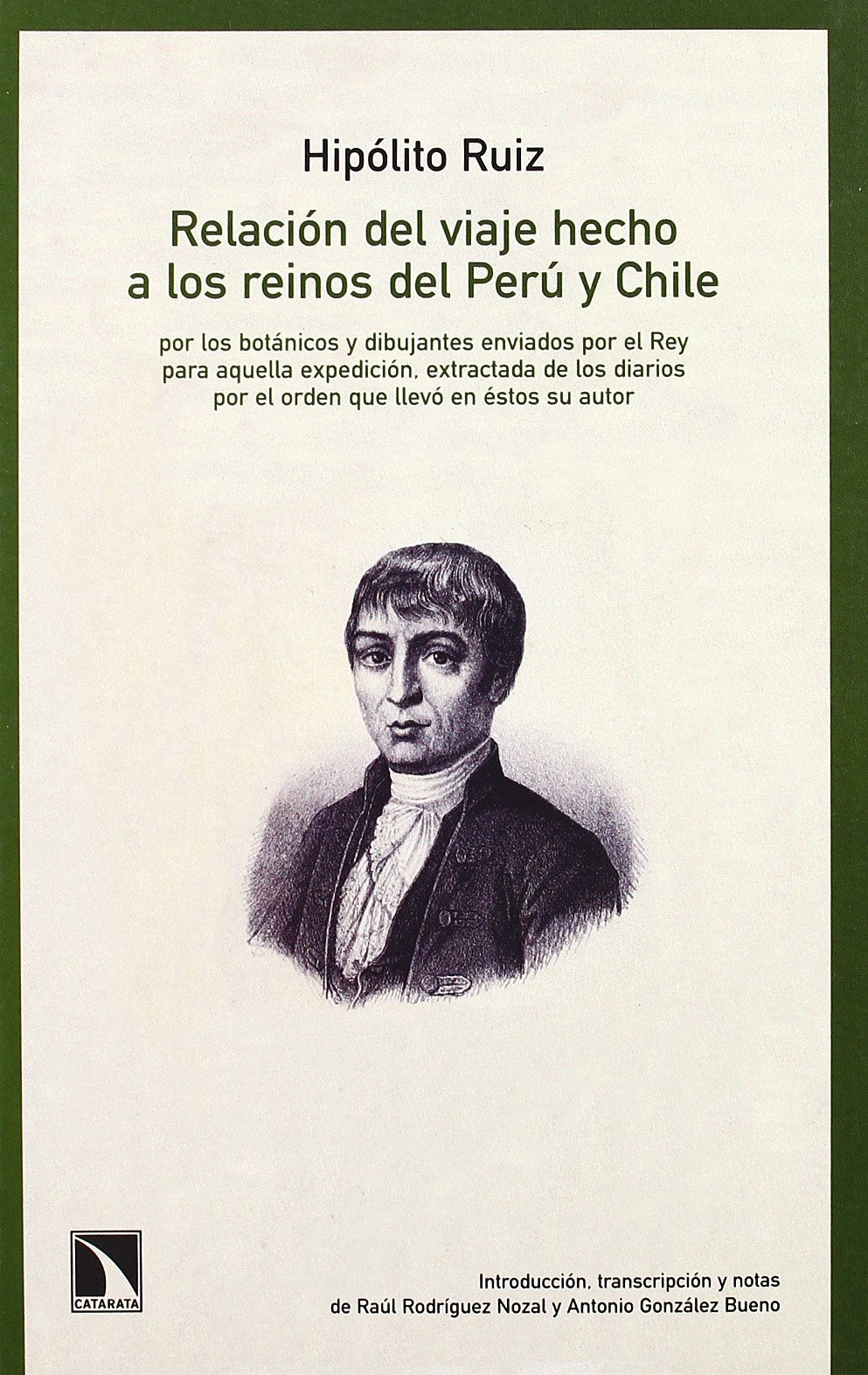 Relación del viaje hecho a los reinos del Perú y Chile por los botánicos y dibujantes enviados por el rey para aquella expedición extractada de los diarios por el orden que llevó en éstos su autor Learning & Reference