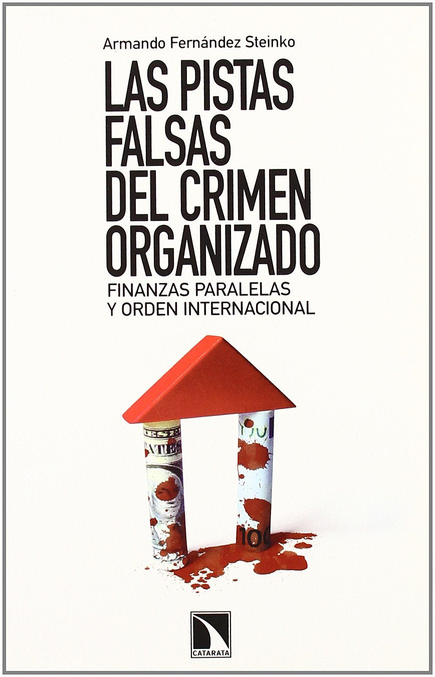 Las pistas falsas del crimen organizado : finanzas paralelas y orden internacional Learning & Reference