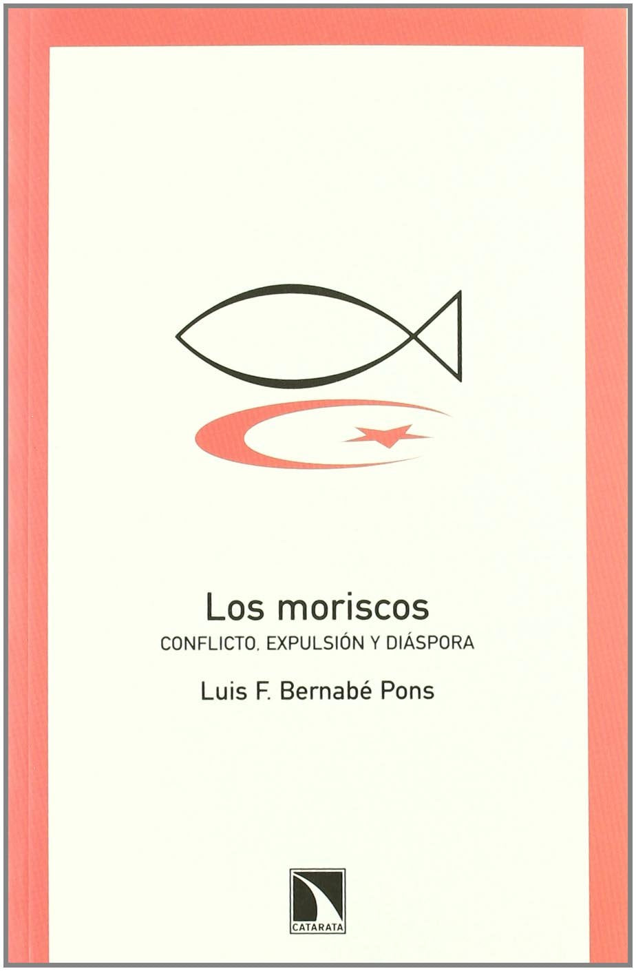 Los moriscos : conflicto, expulsión y diáspora Social Sciences