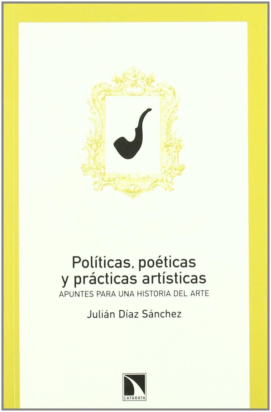 Políticas, poéticas y prácticas artísticas : apuntes para una historia del arte (Mayor, Band 316) Film, Art & Culture