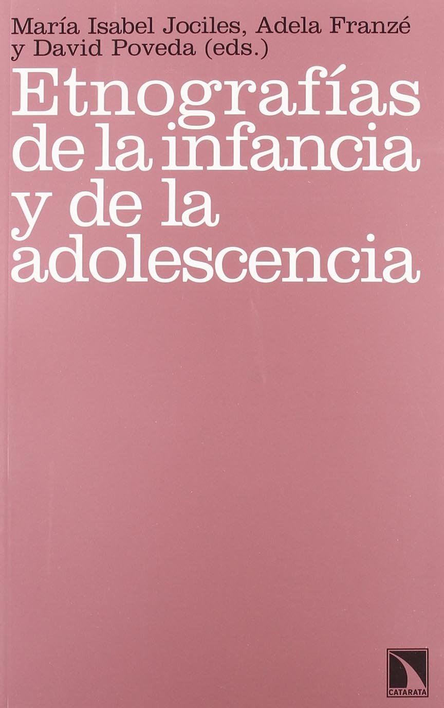 Jociles Rubio, M: Etnografías de la infancia y la adolescenc Social Sciences
