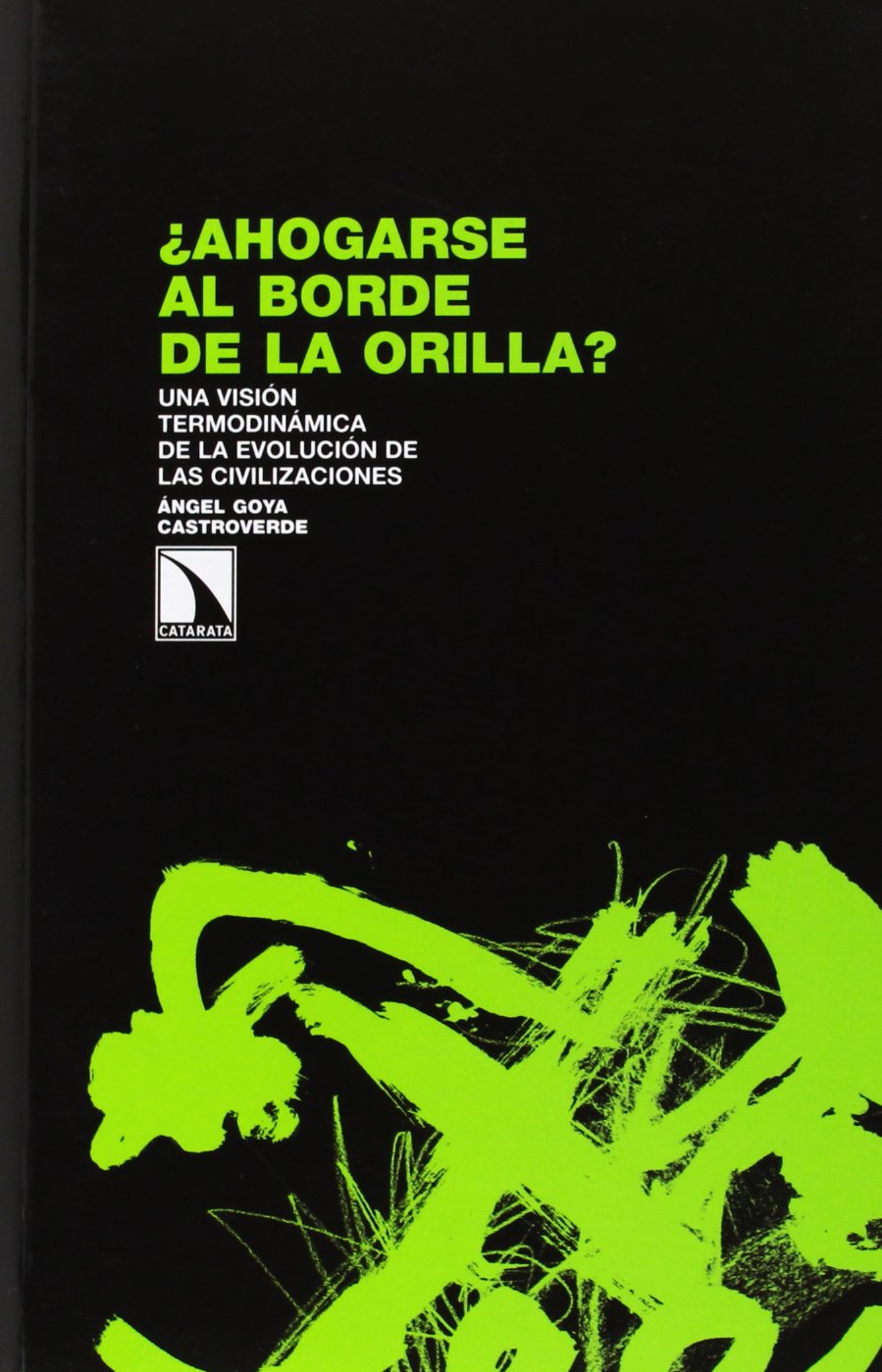 ¿Ahogarse al borde de la orilla? : una visión termodinámica de la evolución de las civilizaciones Social Sciences