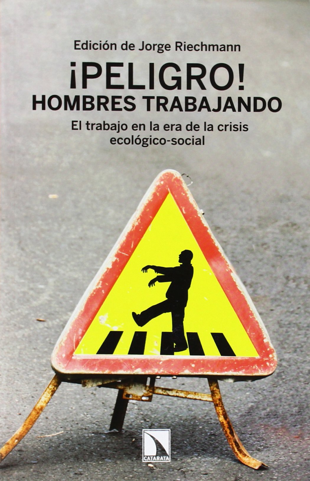 Madorrán Ayerra, C: ¡Peligro! hombres trabajando : el trabaj Social Sciences