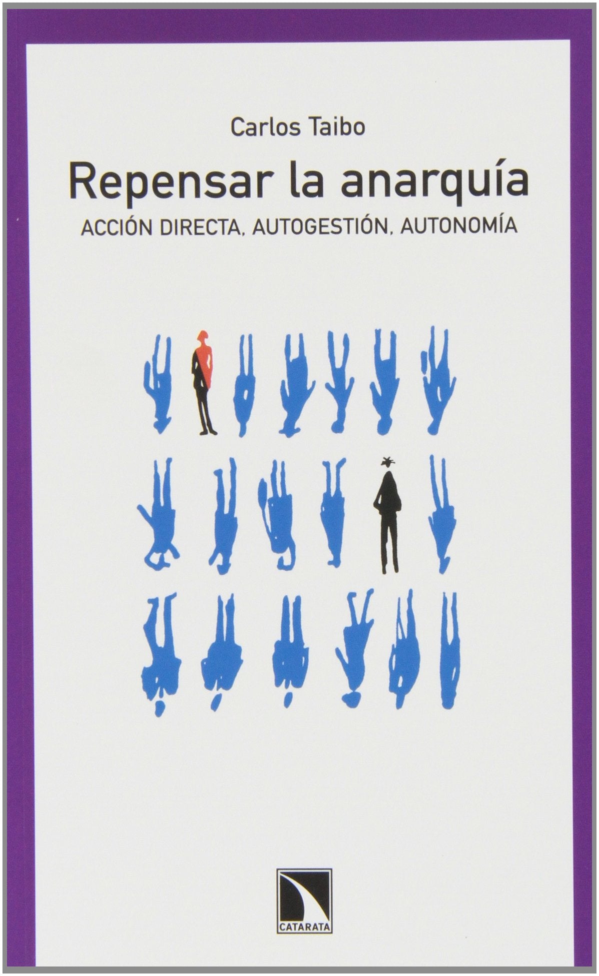 Repensar la anarquía : acción directa, autogestión y autonomía en el inicio del siglo XXI Learning & Reference