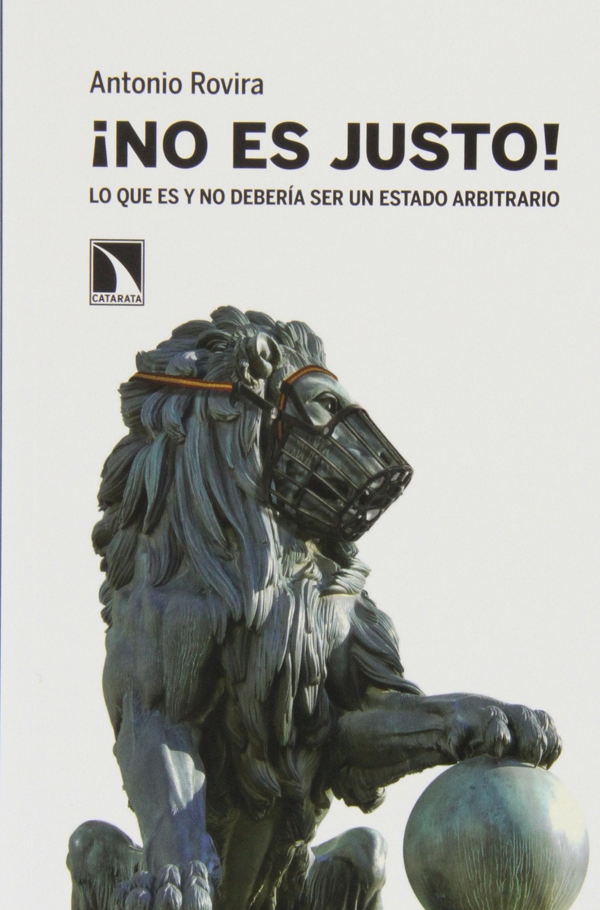 ¡No es justo!: Lo que es y no debería ser un Estado arbitrario book