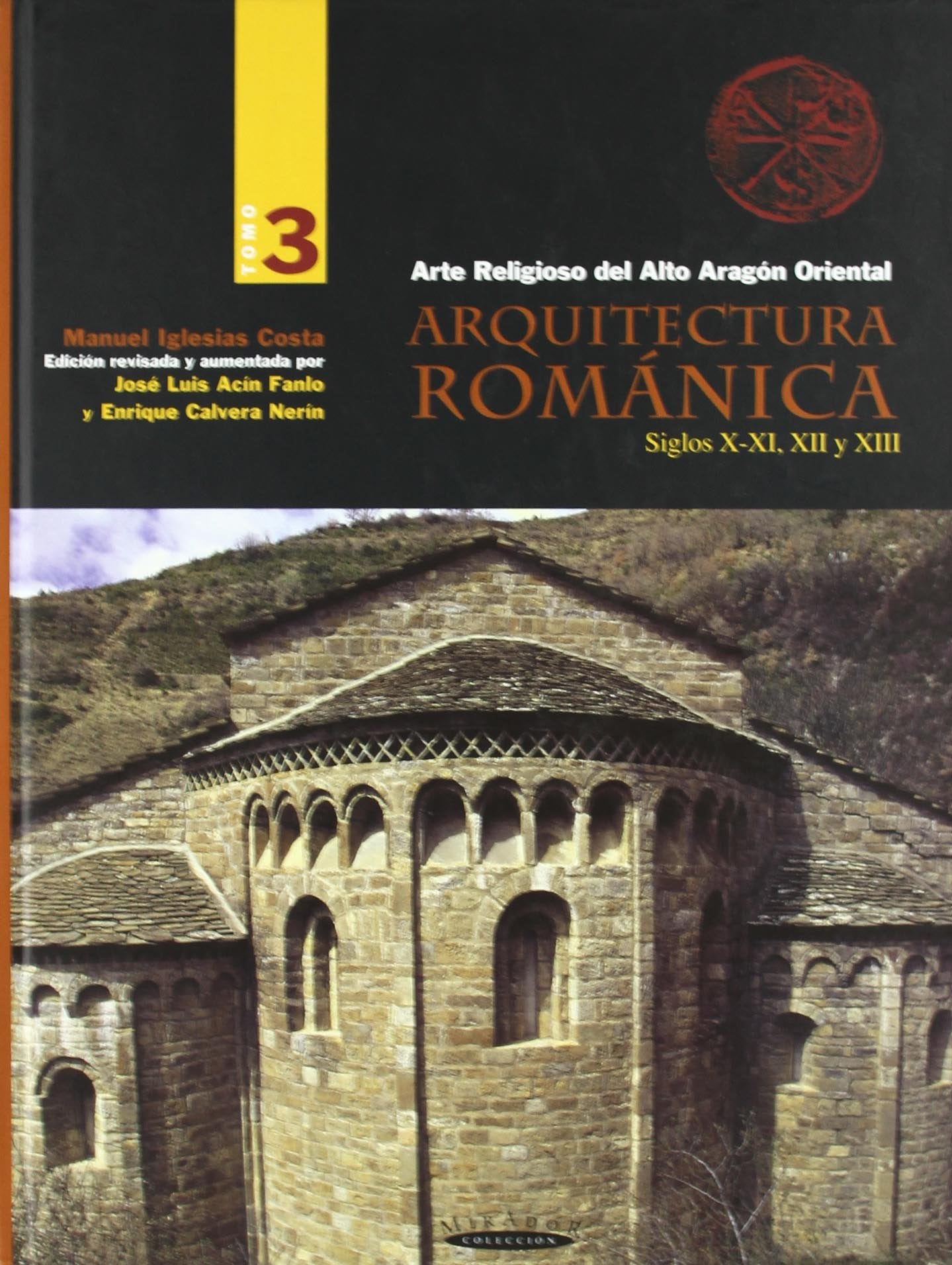 Arquitectura romanica siglos X, xiy XIII, tomo 3arte religioso Aragón oriental book