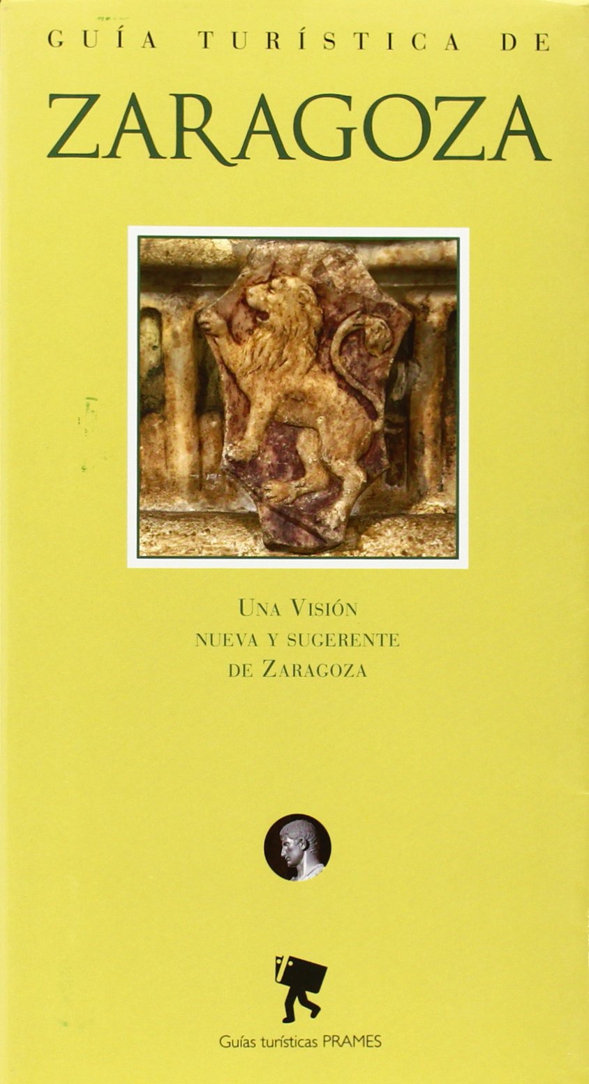 Guia turistica de Zaragoza (Guias Turisticas (prames)) Books