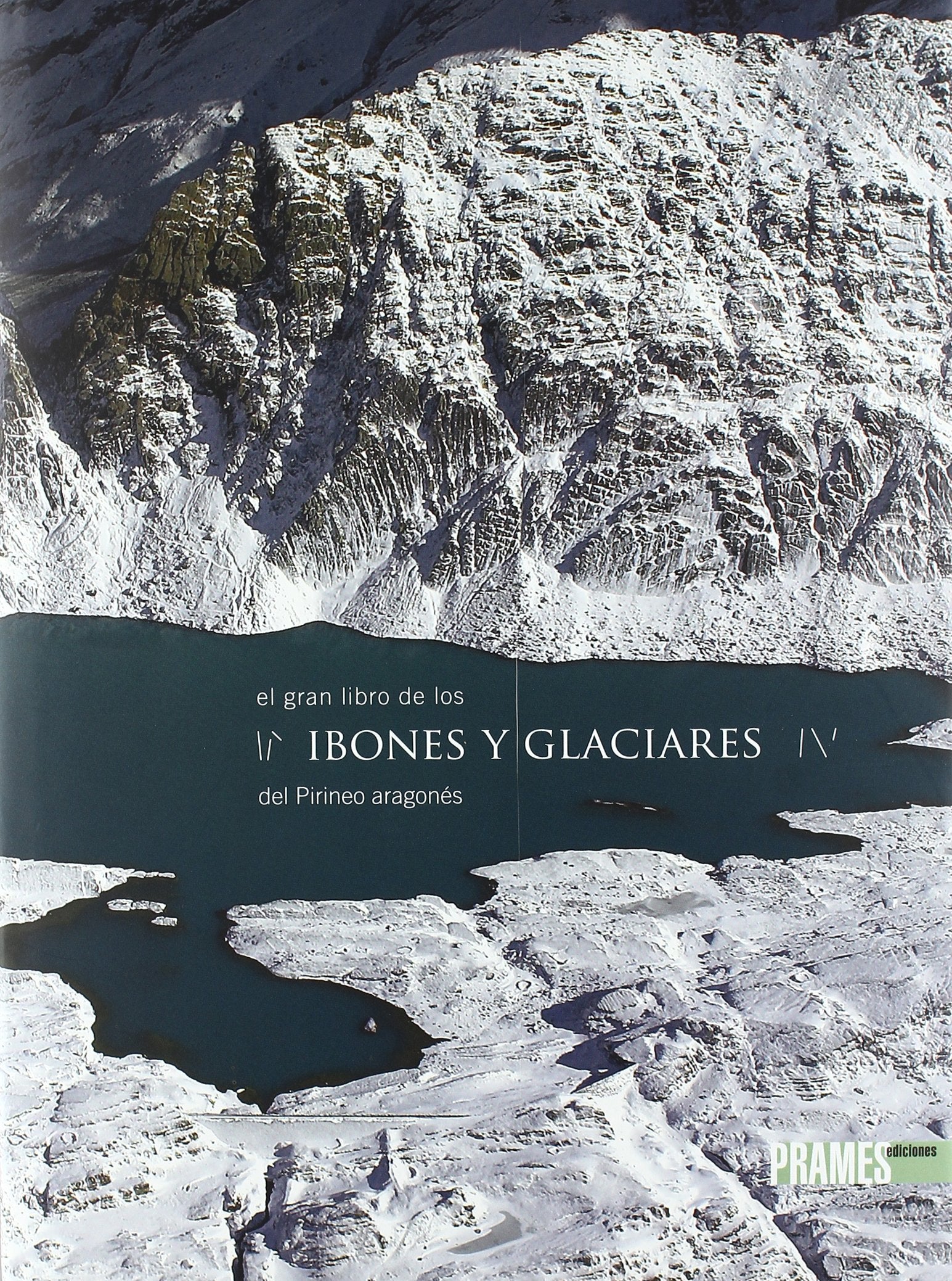 El gran libro de los ibones y glaciares del Pirineo Aragonés Leisure & Fun