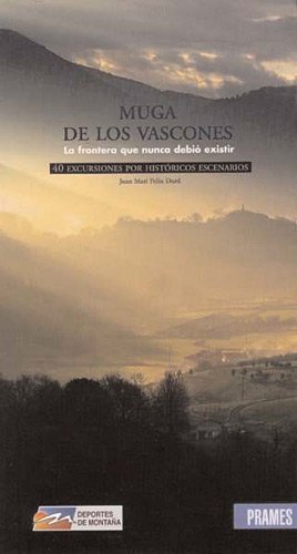 Muga de los vascones - la frontera que nunca debio existir (Deportes De Montaña) Books