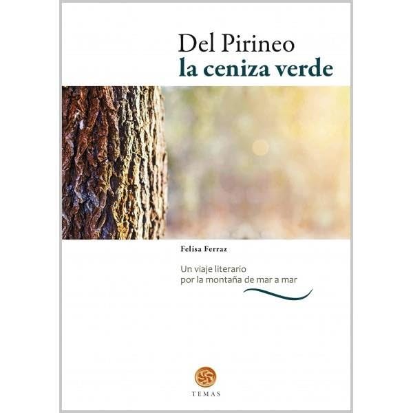 Del Pirineo la ceniza verde. Un viaje literario por la montaña de mar a mar Essays & Short Stories