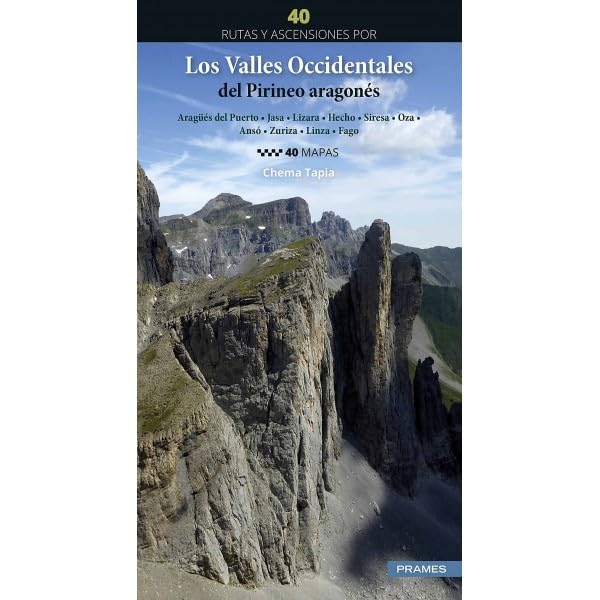 40 rutas y ascensiones por los valles occidentales del Pirineo Aragonés Leisure & Fun