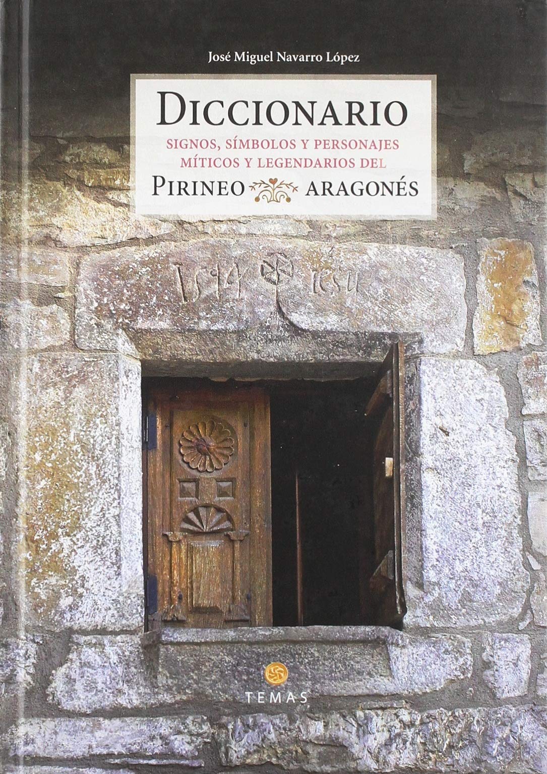 DICCIONARIO. SIGNOS, SÍMBOLOS Y PERSONAJES MÍTICOS DEL PIRINEO ARAGONÉS. book