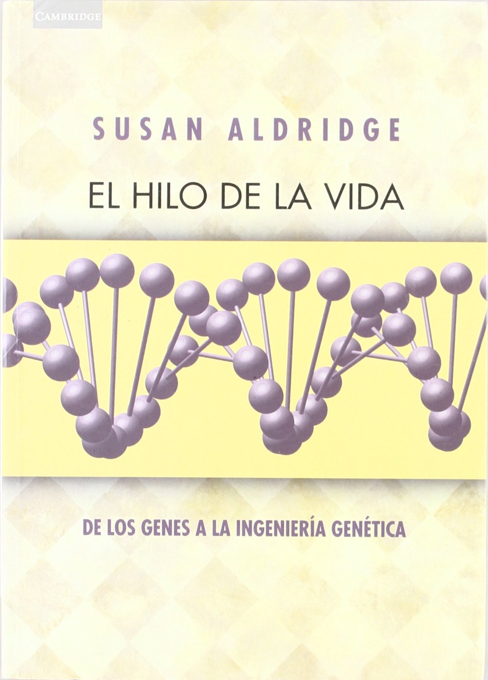 El Hilo De LA Vida: De Los Genes a LA Ingenieria Genetica book
