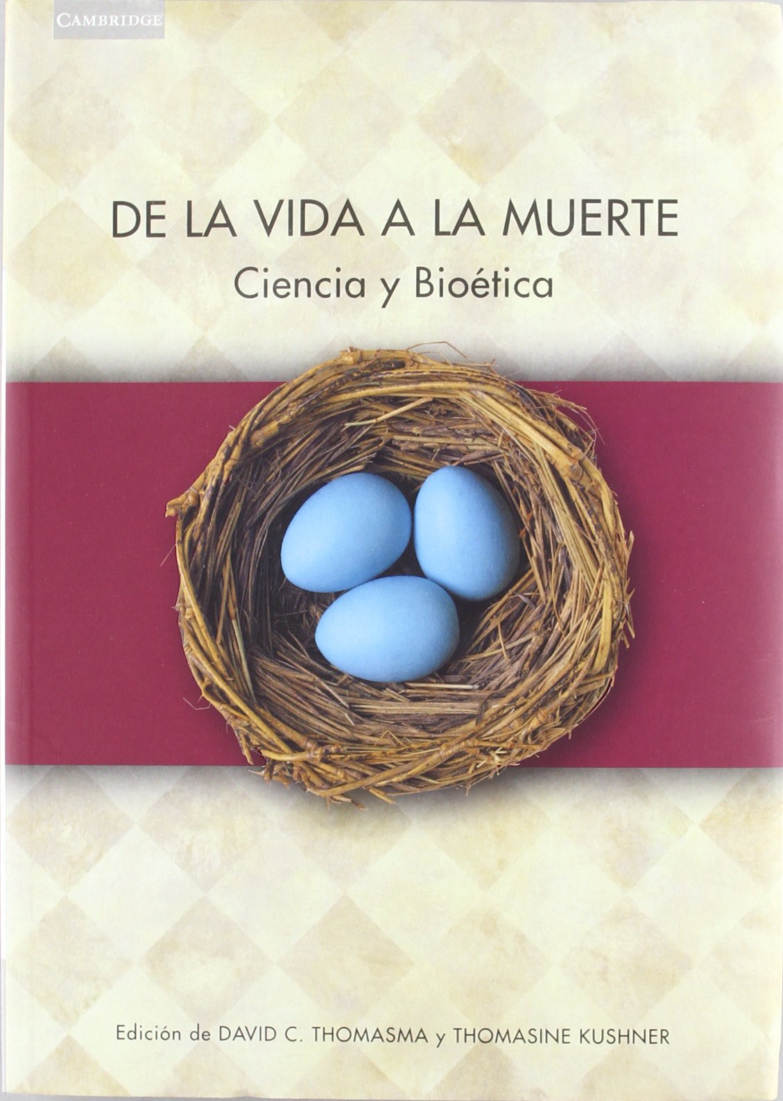 De la vida a la muerte : ciencia y bioética Natural Sciences