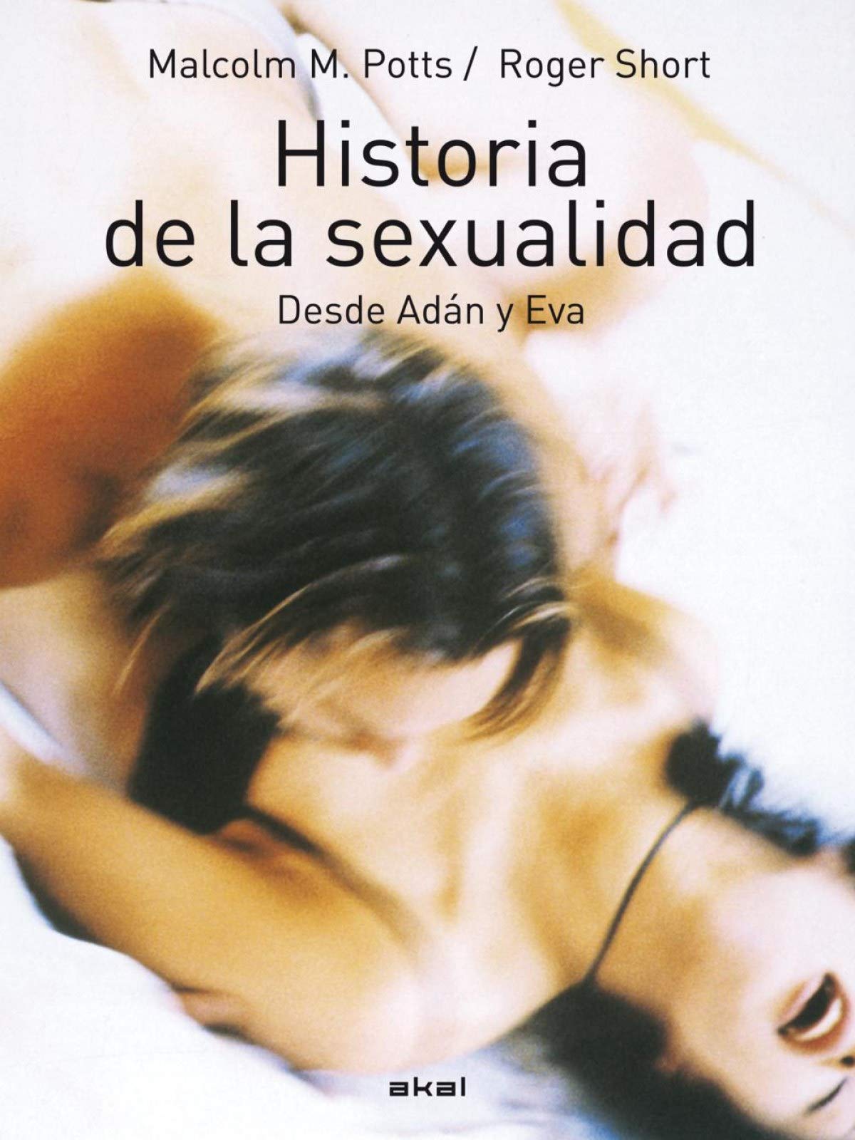 Historia de la sexualidad : desde Adán y Eva Medicine