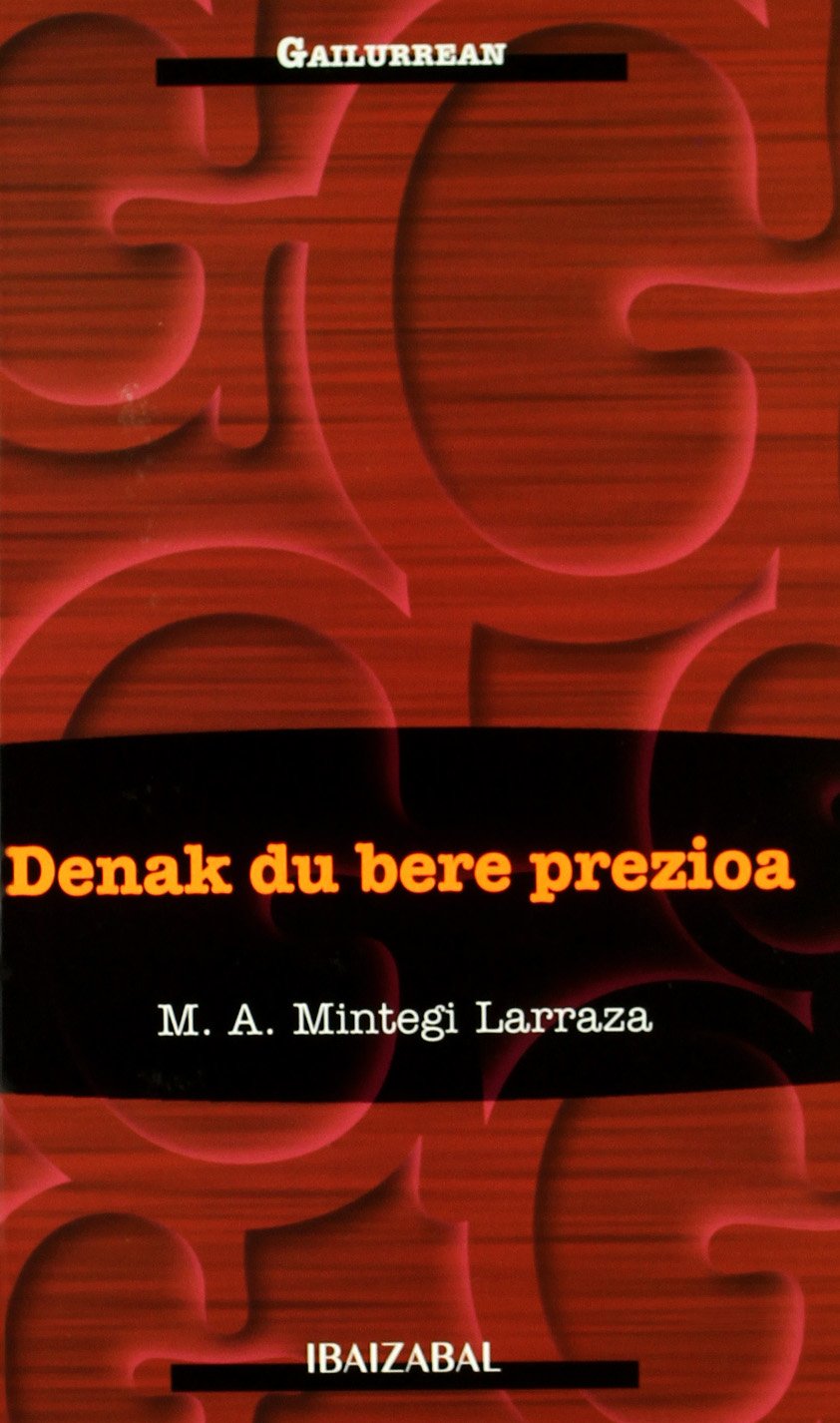 Mintegi Larraza, M: Denak du bere prezioa! Education