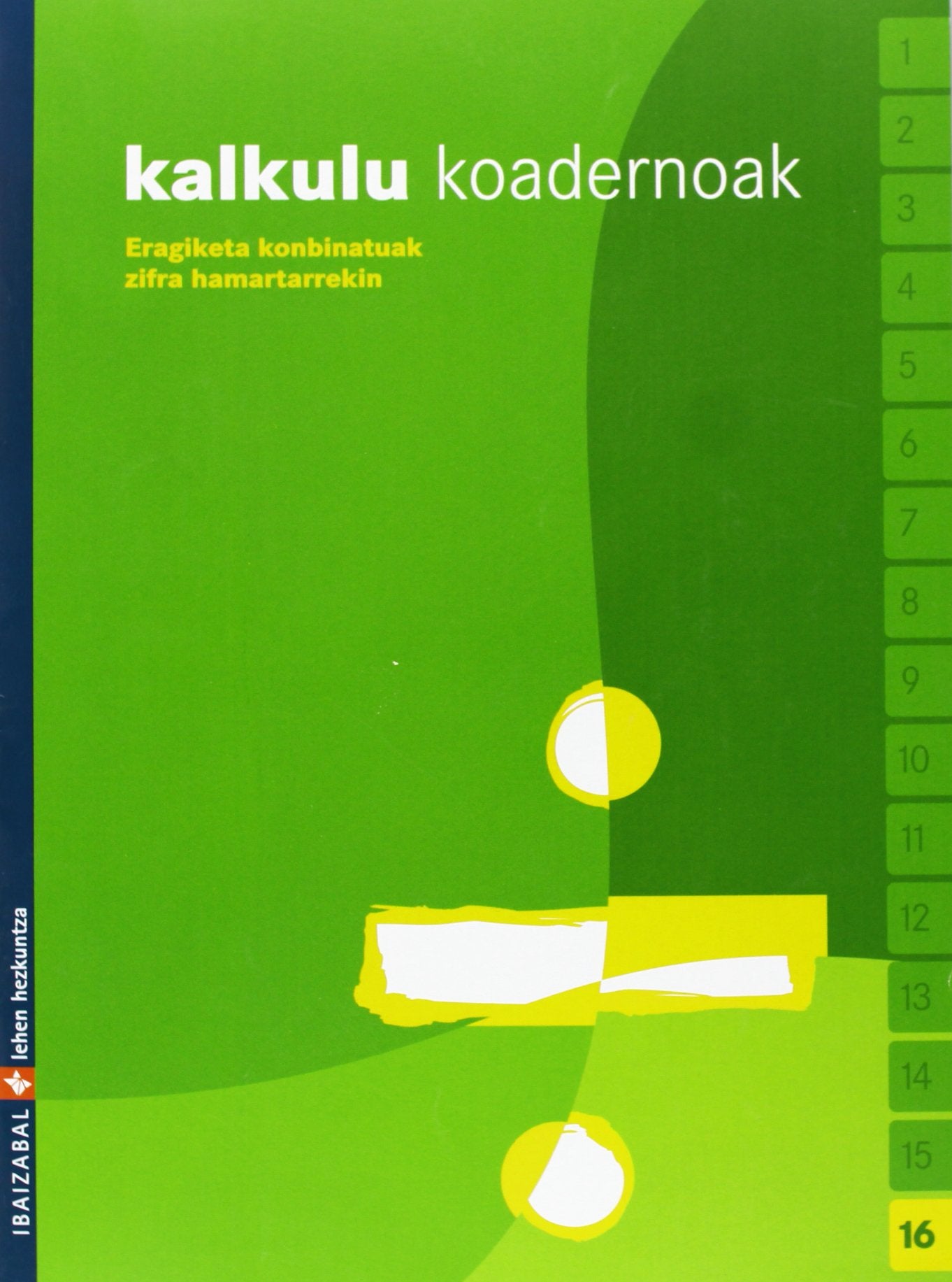 Kalkulu koadernoak 16: Eragiketa konbinatuak zifra hamartarrekin book