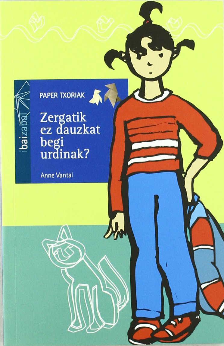 Zergatik ez dauzkat begi urdinak? (Paper Txoriak Bilduma (Sail Urdina), Band 6) Books
