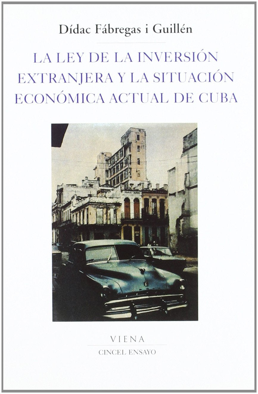 La ley de la inversión extranjera y la situación económica actual de Cuba Books