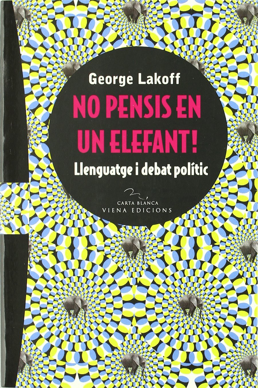 No pensis en un elefant!: Llenguatge i debat polític book