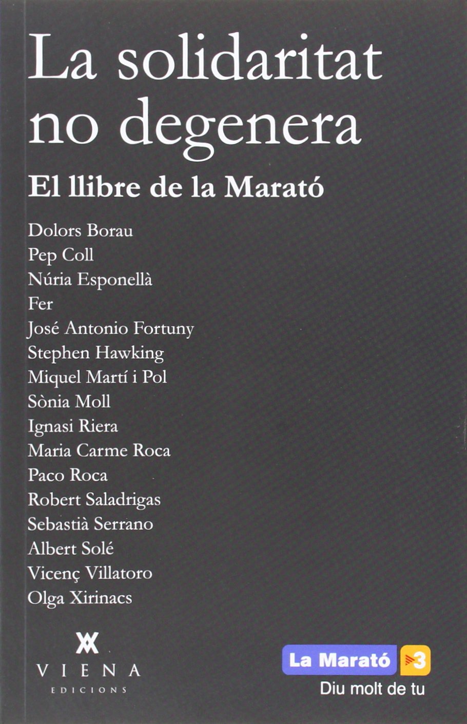 La solidaritat no degenera : El llibre de la Marató Medicine