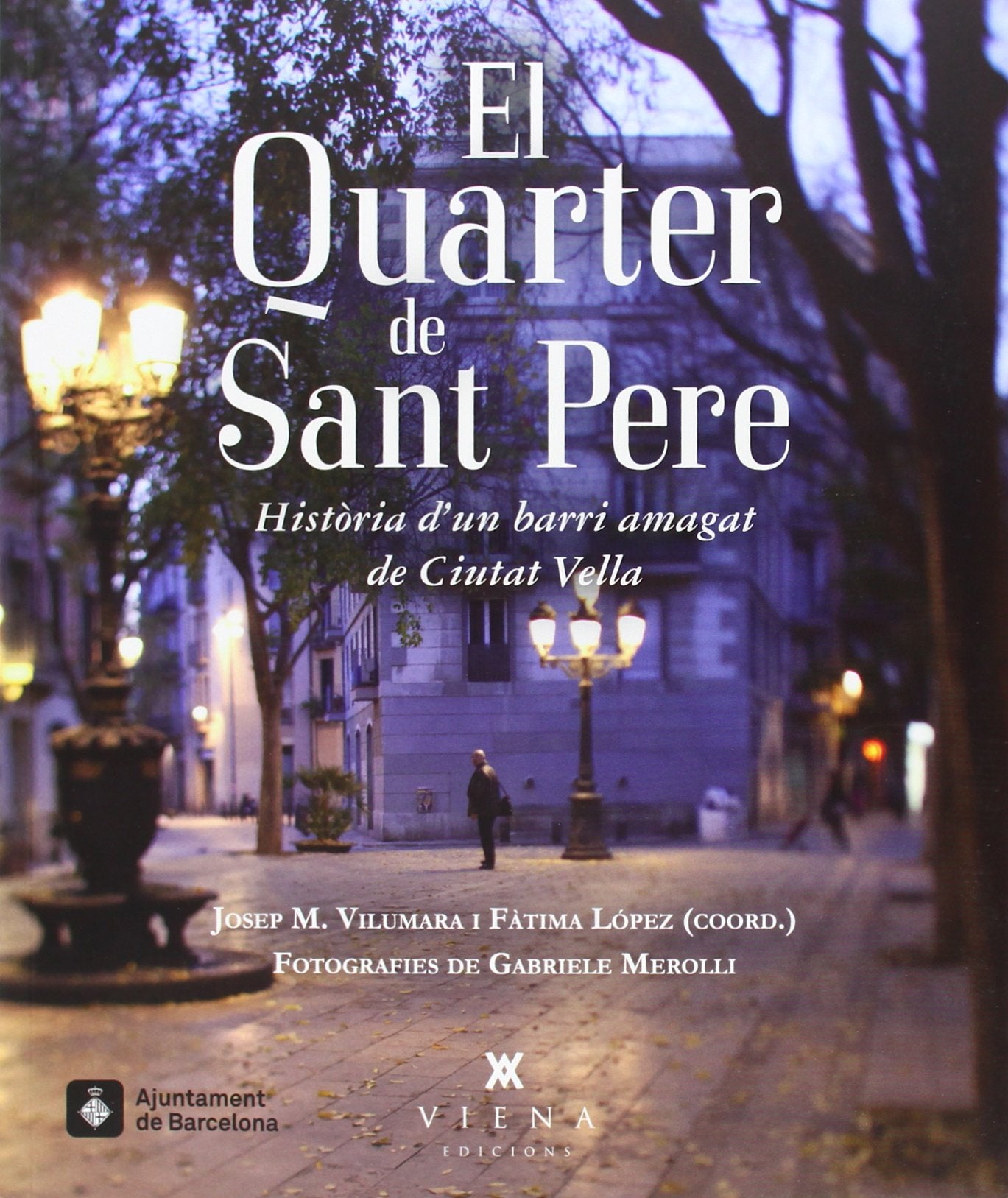 El quarter de Sant Pere : història d'un barri amagat de Ciutat Vella Books
