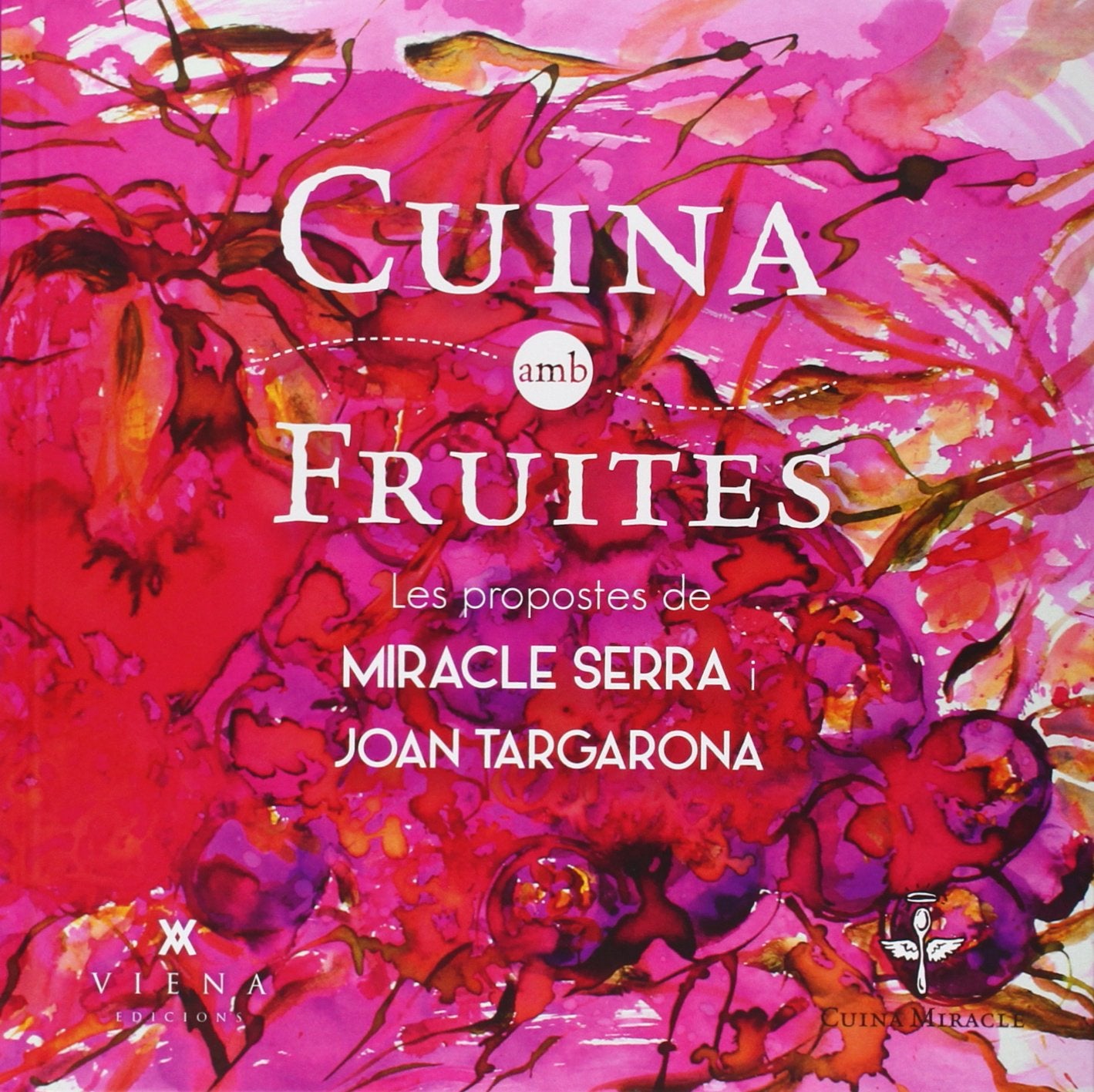 Cuina amb fruites : Les propostes de Miracle Serra i Joan Targarona Leisure, Home & Garden