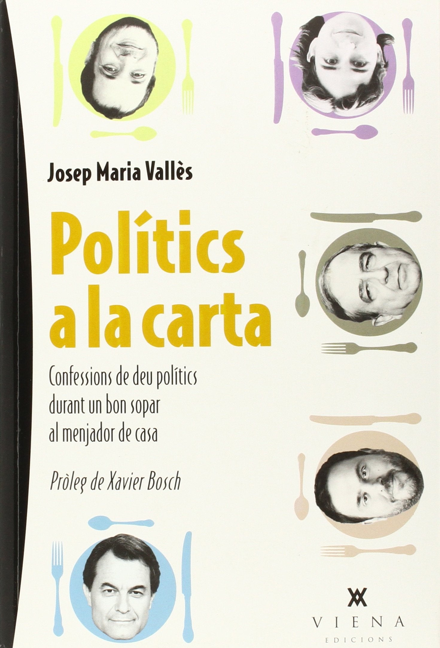 Polítics a la carta : Confessions de deu polítics durant un bon sopar al menjador de casa Philosophy