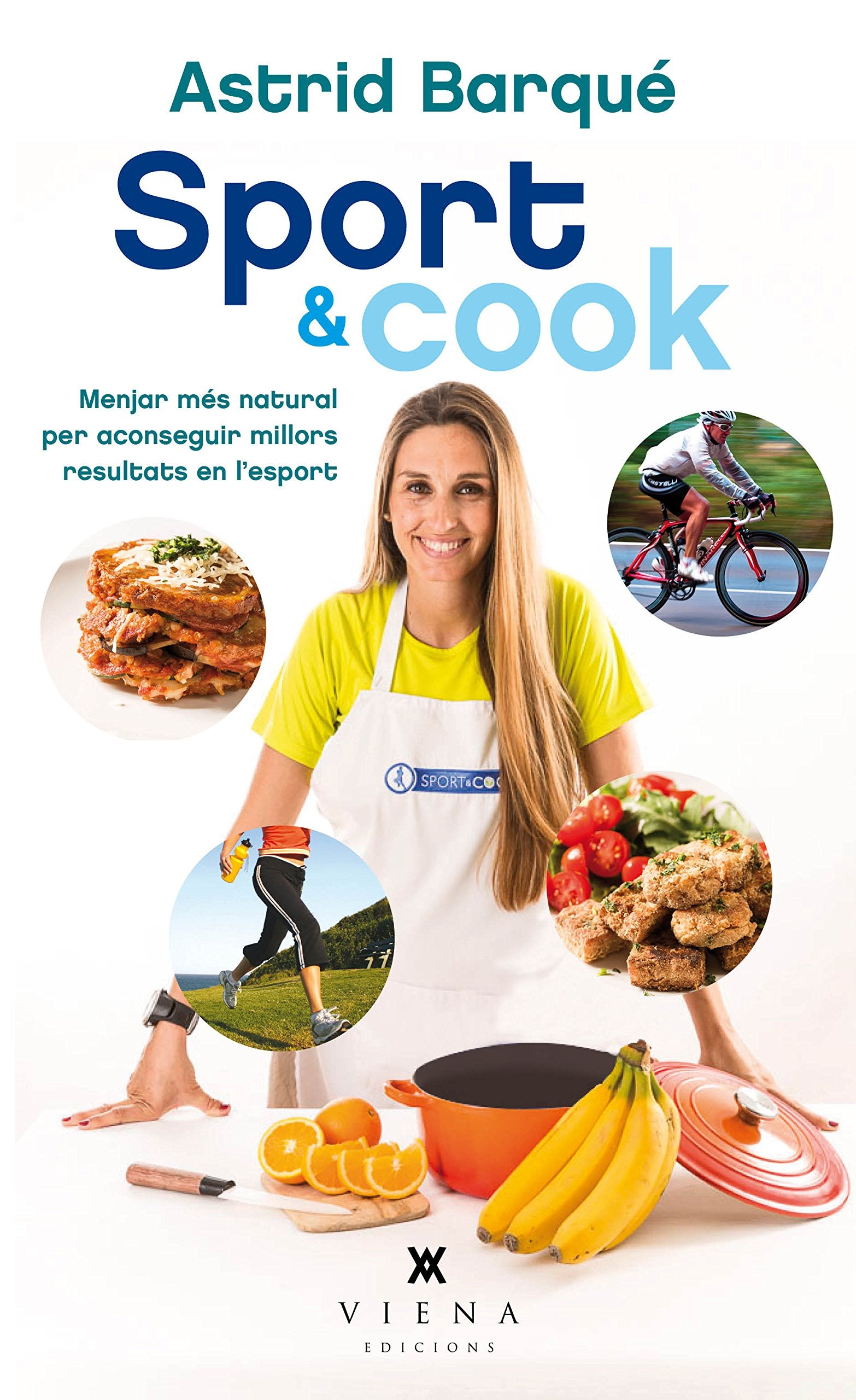Sport & cook : Menjar més natural per aconseguir millors resultats en l'esport book