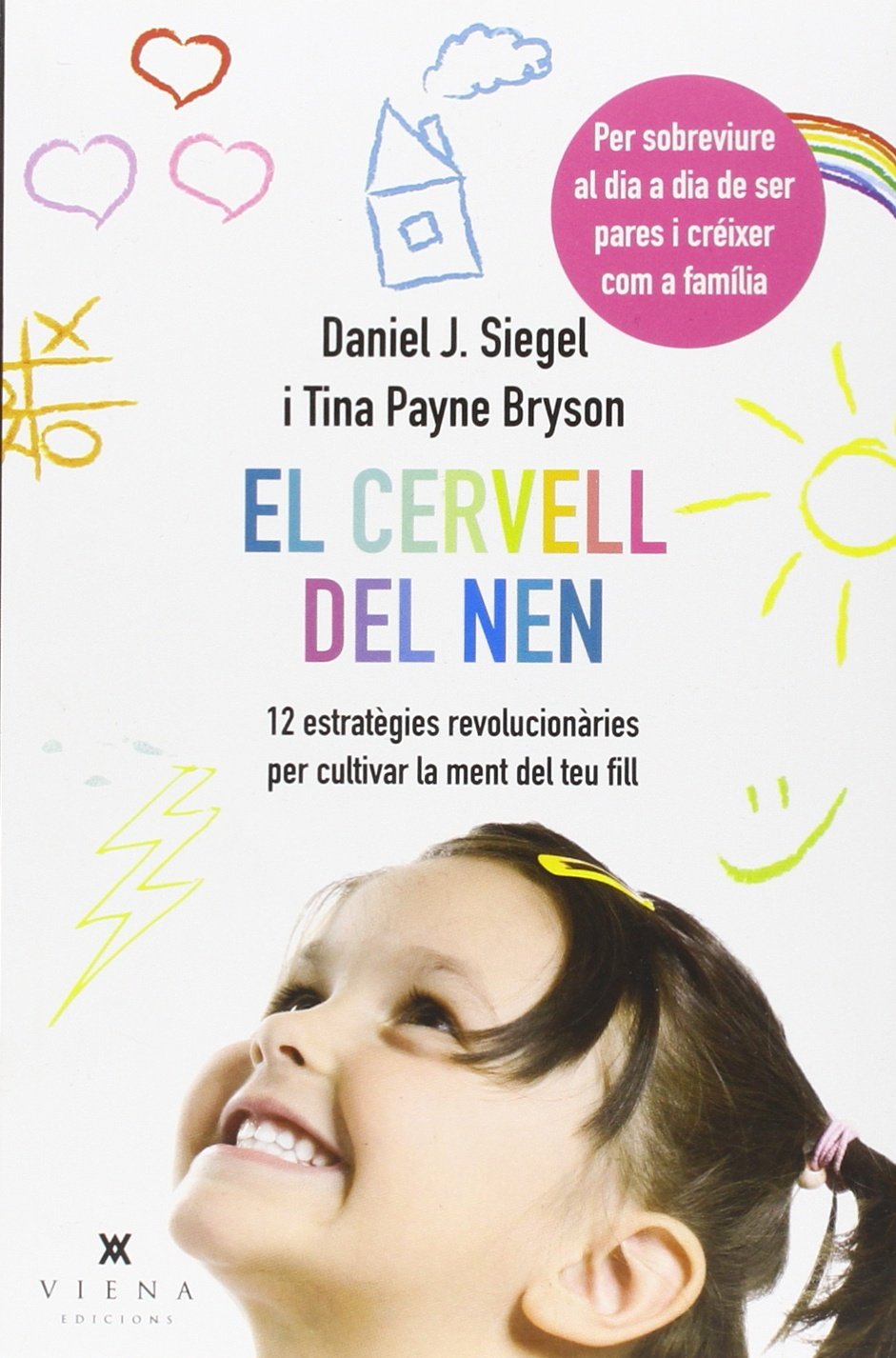 El cervell del nen : 12 estratègies revolucionàries per cultivar la ment del teu fill (Oxigen, Band 11) Psychology