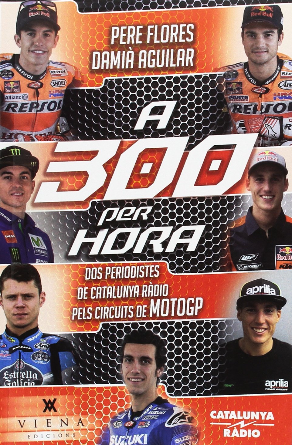 A 300 per hora : Dos periodistes de Catalunya Ràdio pels circuits de MotoGP book