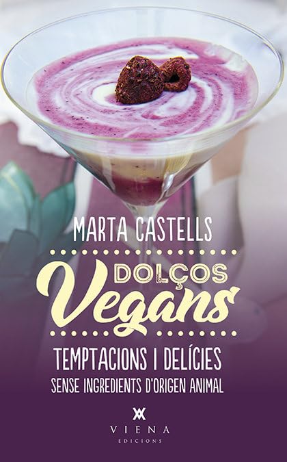 Dolços vegans: Temptacions i delícies sense ingredients d'origen animal book