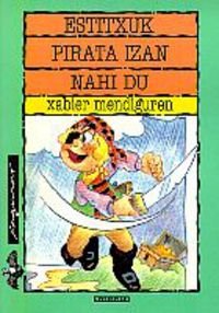 Estitxuk pirata izan nahi du book