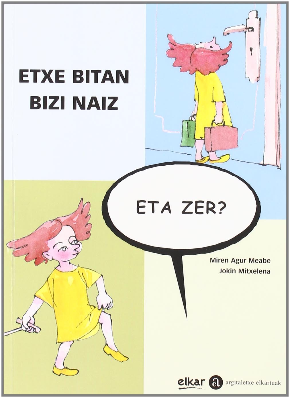 Etxe bitan bizi naiz, eta zer? Novels & Short Stories